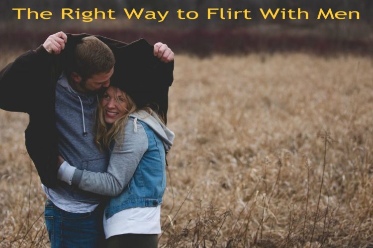 The Right Way to Flirt With Men – Glances